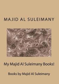 My Majid Al Suleimany Books!: Books by Majid Al Suleimany 1