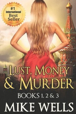 Mike Wells - Lust, Money & Murder - Books 1, 2 & 3, Häftad