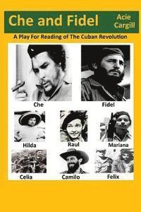 bokomslag Che and Fidel: A Reading Play of the Cuban Revolution