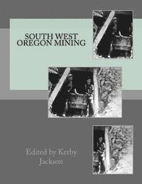 Kerby Jackson - South West Oregon Mining, Häftad