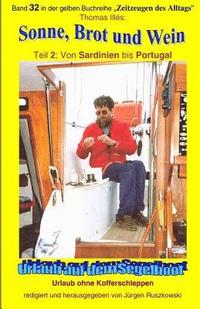 bokomslag Sonne, Brot und Wein -Teil 2 - Langzeitsegler von Sardinien bis Portugal: Band 32 in der gelben maritimen Buchreihe bei Juergen Ruszkowski