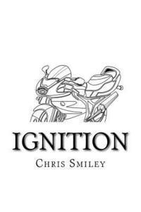Ignition: (part one in a two part series) 1