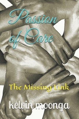 Passion of Care: The Missing Link 1