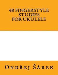 bokomslag 48 Fingerstyle Studies for Ukulele