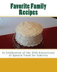 bokomslag Favorite Family Recipes: In Celebration of the 35th Anniversary of Upward Trend for Families