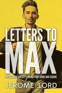 Letters to Max: The Panache Arises .... on Matters Giddy and Serene 1