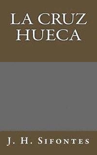bokomslag La Cruz Hueca