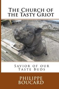 bokomslag The Church of the Tasty Griot: Savior of our Taste Buds