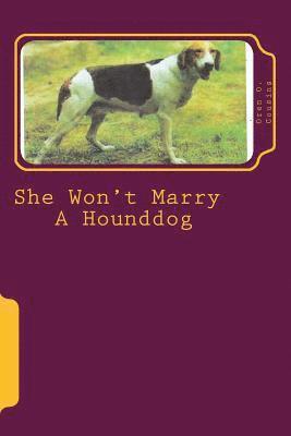 She Won't Marry A Hounddog 1