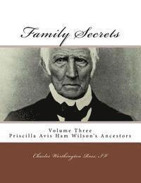 Family Secrets: Priscilla Avis Ham Wilson's Ancestors 1