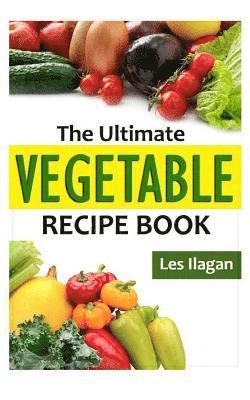 bokomslag Ultimate VEGETABLE Recipe Book