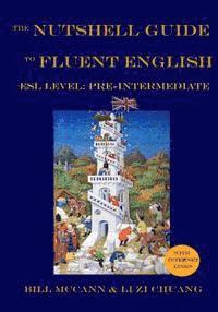 bokomslag The Nutshell Guide to Fluent English: Volume 1: ESL Pre-Intermediate