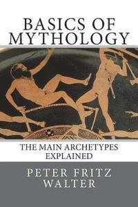 bokomslag Basics of Mythology: The Main Archetypes Explained