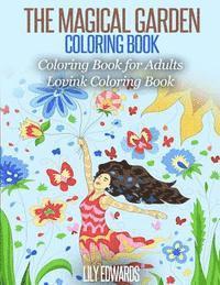 bokomslag The Magical Garden Coloring Book Stress Relieving Patterns: Coloring Book for Adults (Lovink Coloring Books)