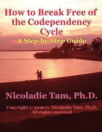 bokomslag How to Break Free of the Codependency Cycle: A Step-by-Step Guide