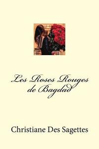 bokomslag Les Roses Rouges de Bagdad