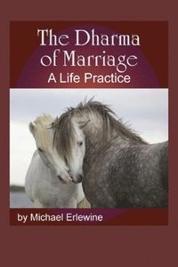 bokomslag The Dharma of Marriage: A Life Practice