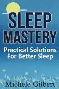 bokomslag Sleep Mastery: Practical Solutions For Better Sleep
