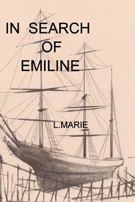 L. Marie, Leanne Emery - In Search of Emiline, Häftad