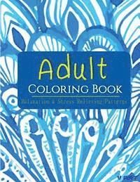 bokomslag Adult Coloring Book: Coloring Books for Adults: Relaxation & Stress Relieving Patterns