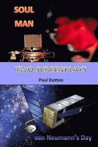 Two Screenplays: Soul Man. von Neumann's Day. 1