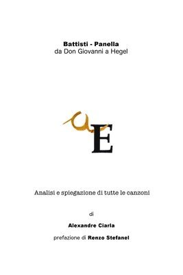 Battisti - Panella: da Don Giovanni a Hegel: Analisi e spiegazione di tutte le canzoni 1