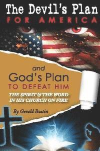 bokomslag The Devil's Plan For America And God's Plan To Defeat Him