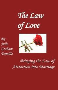 bokomslag The Law of Love: Bringing the Law of Attraction into Marriage
