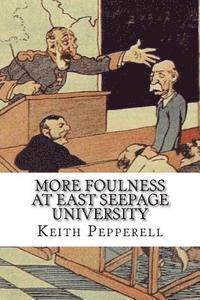 Keith Pepperell - More Foulness at East Seepage University, Häftad