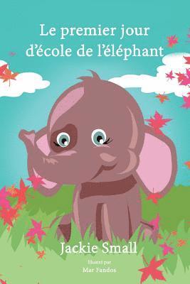 bokomslag Le premier jour d'école de l'éléphant