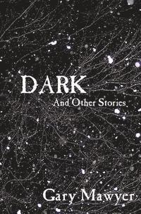 Dark and Other Stories 1