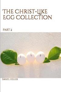 bokomslag The Christ-Like Egg Collection pt. 2