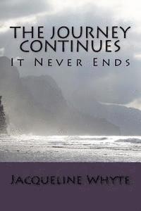 The Journey Continues: It Never Ends 1