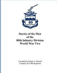 bokomslag Stories of the Men of the 80th Infantry Division - World War II