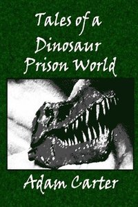 bokomslag Tales of a Dinosaur Prison World