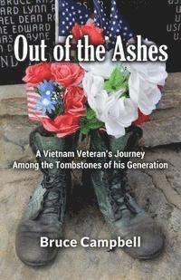 Bruce A. Campbell - Out of the Ashes: A Vietnam Vet's Journey Among theTombstones of His Generation, Häftad