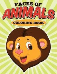 Faces Of Animals Coloring Book: Coloring Book 1