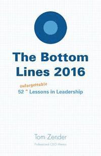 bokomslag The Bottom Lines 2016: 52 Unforgettable Lessons in Leadership