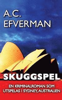 bokomslag Skuggspel: En thriller som utspelas i Sydney, Australien