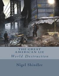 The Great American Lie: World Destruction 1