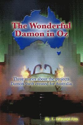 bokomslag The Wonderful Damon in Oz: A trio of Damon Swift Invention Stories