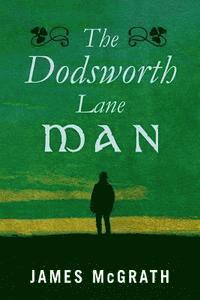 bokomslag The Dodsworth Lane Man