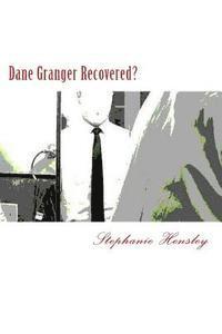 Dane Granger Recovered? 1