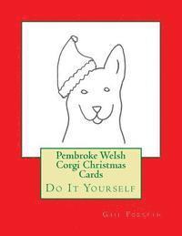 Pembroke Welsh Corgi Christmas Cards: Do It Yourself 1