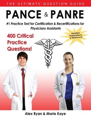 Pance and Panre: #1 Practice Test for Certification & Recertification for Physician Assistants 1
