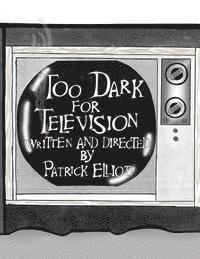bokomslag Too Dark for Television