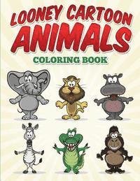 bokomslag Looney Cartoon Animals Coloring Book