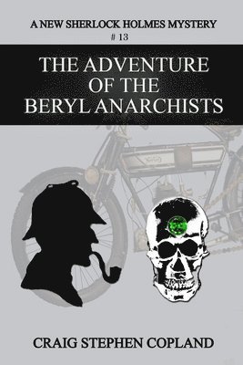Craig Stephen Copland - The Adventure of the Beryl Anarchists: A New Sherlock Holmes Mystery, Häftad