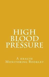 Nester Kadzviti Murira - High Blood Pressure: A health Monitoring Booklet, Häftad