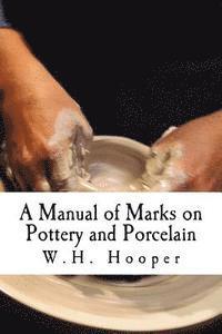 bokomslag A Manual of Marks on Pottery and Porcelain: A Dictionary of Easy Reference